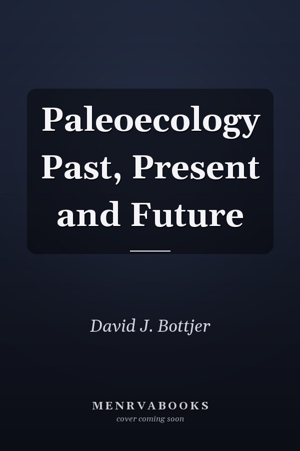 Paleoecology Past, Present and Future