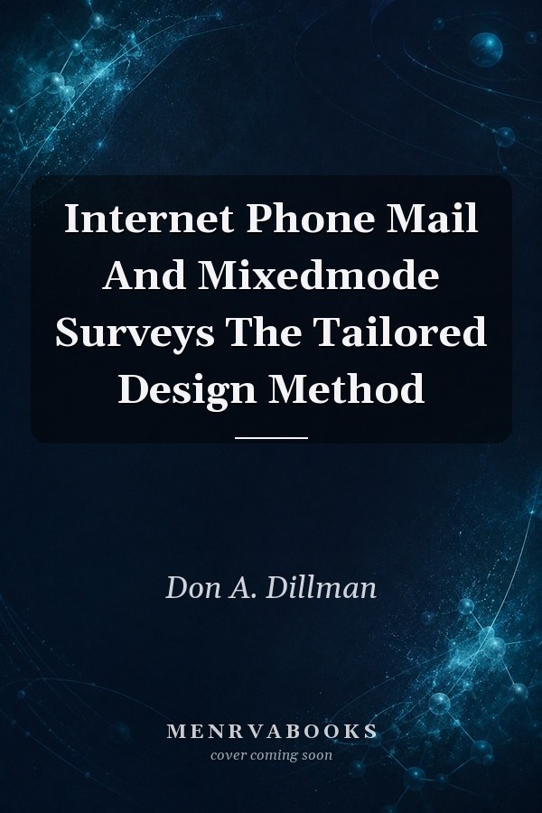 Internet Phone Mail And Mixedmode Surveys The Tailored Design Method