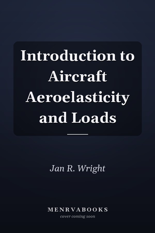 Introduction to Aircraft Aeroelasticity and Loads