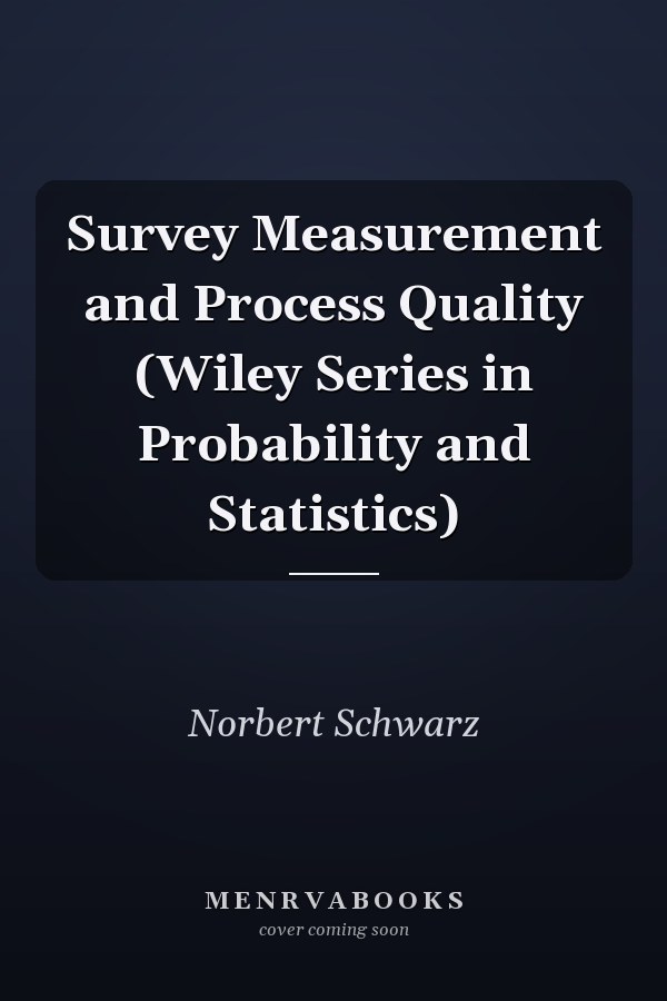 Survey Measurement and Process Quality (Wiley Series in Probability and Statistics)