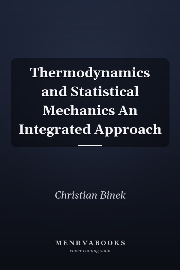 Thermodynamics and Statistical Mechanics An Integrated Approach