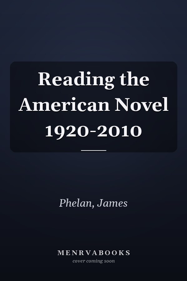 Reading the American Novel 1920-2010