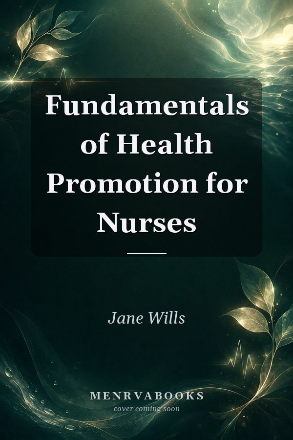 Fundamentals of Health Promotion for Nurses