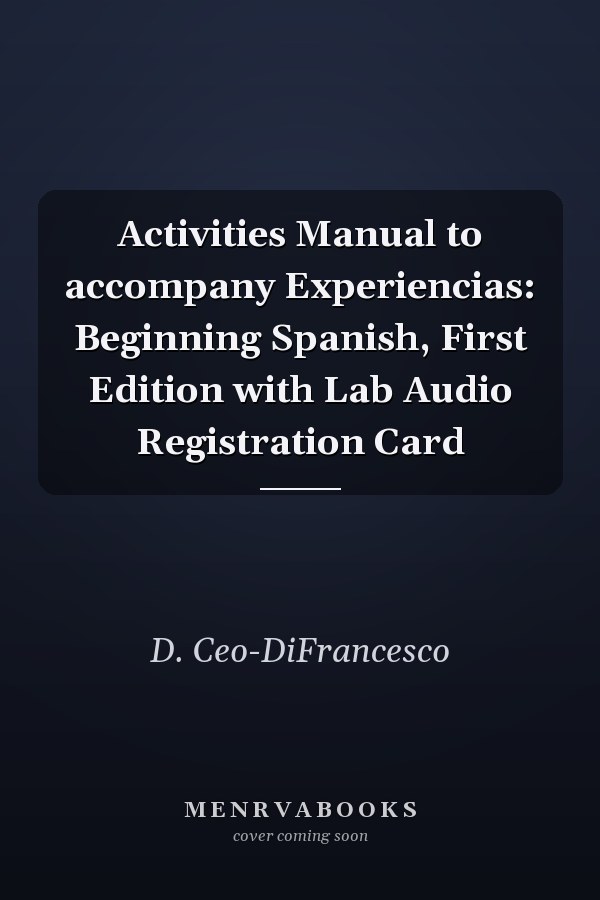 Activities Manual to accompany Experiencias: Beginning Spanish, First Edition with Lab Audio Registration Card