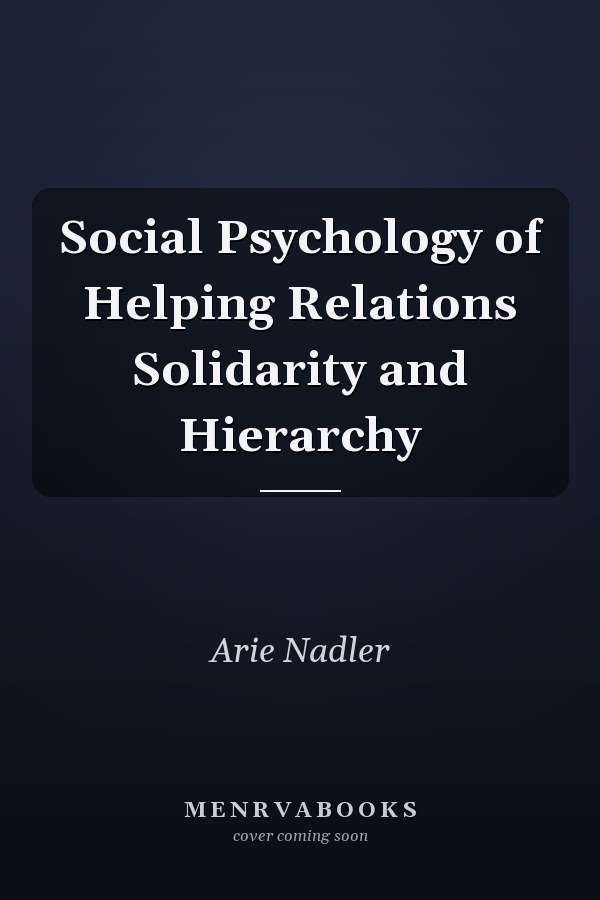 Social Psychology of Helping Relations Solidarity and Hierarchy