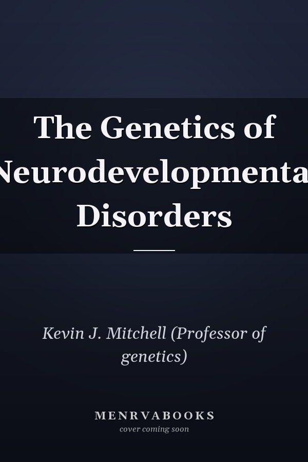 The Genetics of Neurodevelopmental Disorders
