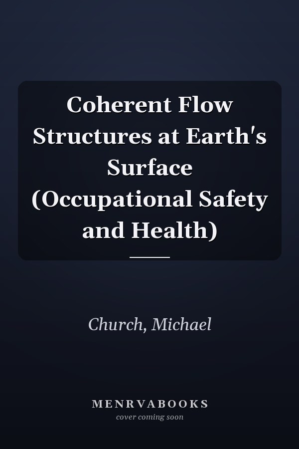 Coherent Flow Structures at Earth's Surface (Occupational Safety and Health)