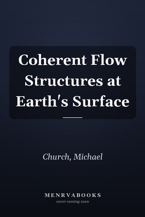 Coherent Flow Structures at Earth's Surface