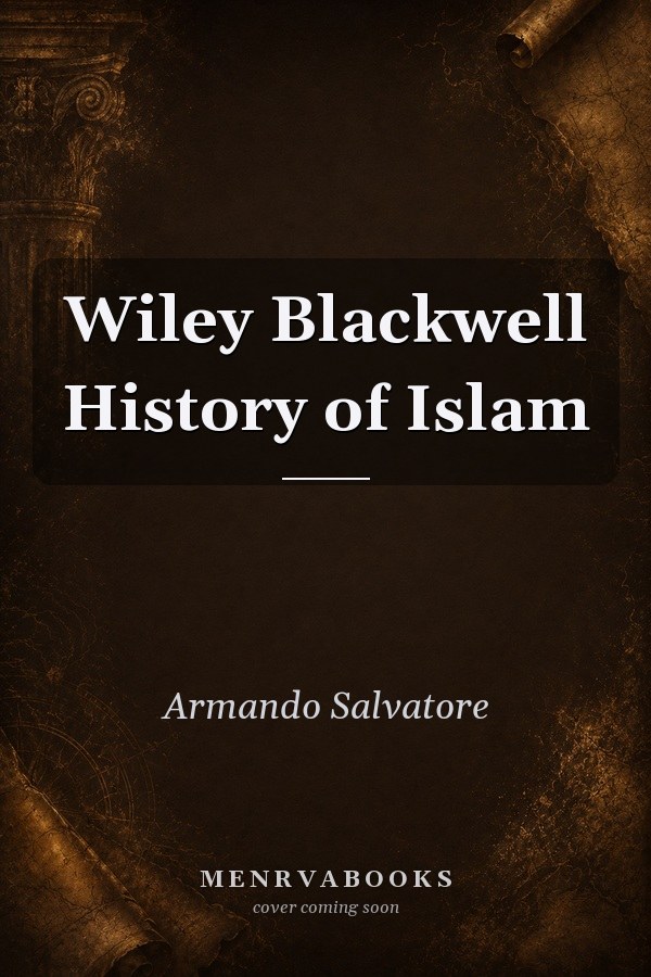Wiley Blackwell History of Islam