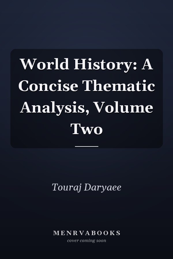 World History: A Concise Thematic Analysis, Volume Two