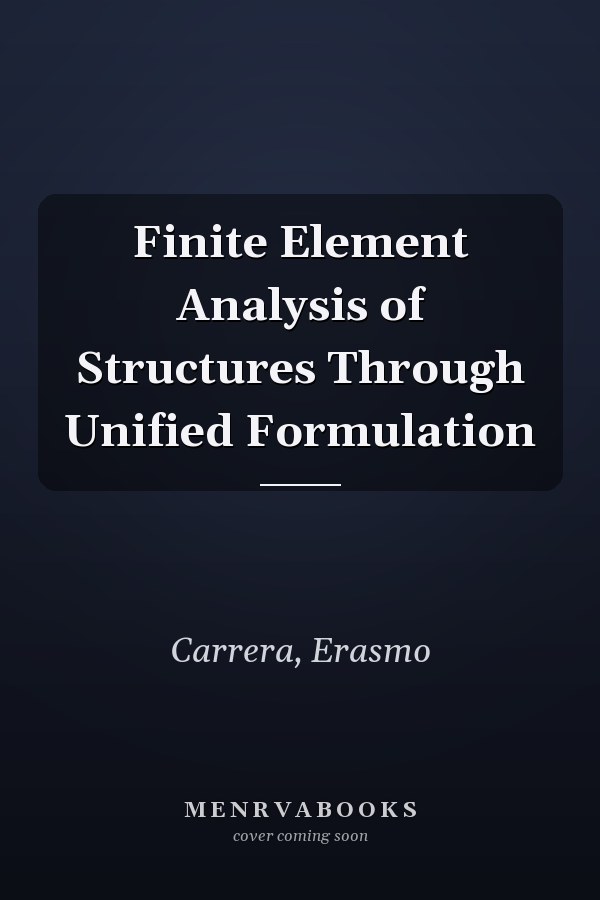 Finite Element Analysis of Structures Through Unified Formulation
