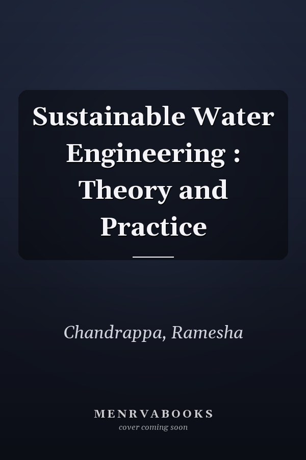 Sustainable Water Engineering : Theory and Practice