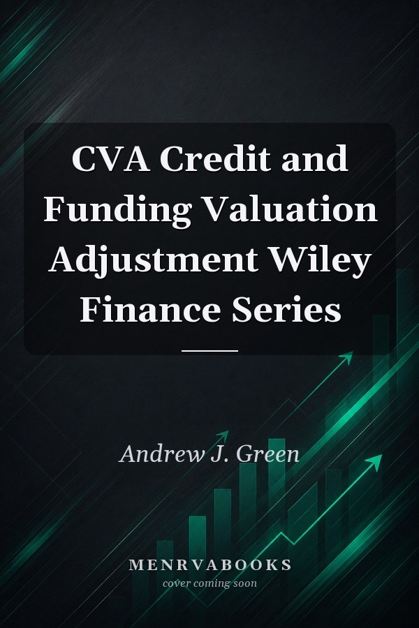CVA  Credit and Funding Valuation Adjustment
            
                Wiley Finance Series