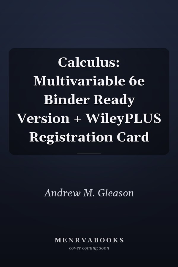 Calculus: Multivariable 6e Binder Ready Version + WileyPLUS Registration Card