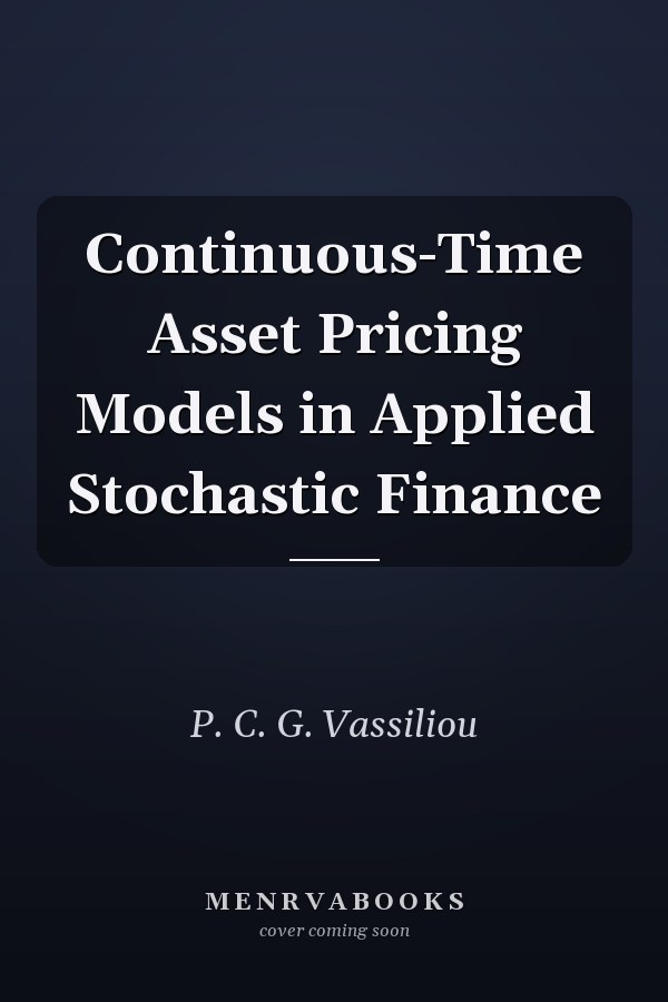 Continuous-Time Asset Pricing Models in Applied Stochastic Finance