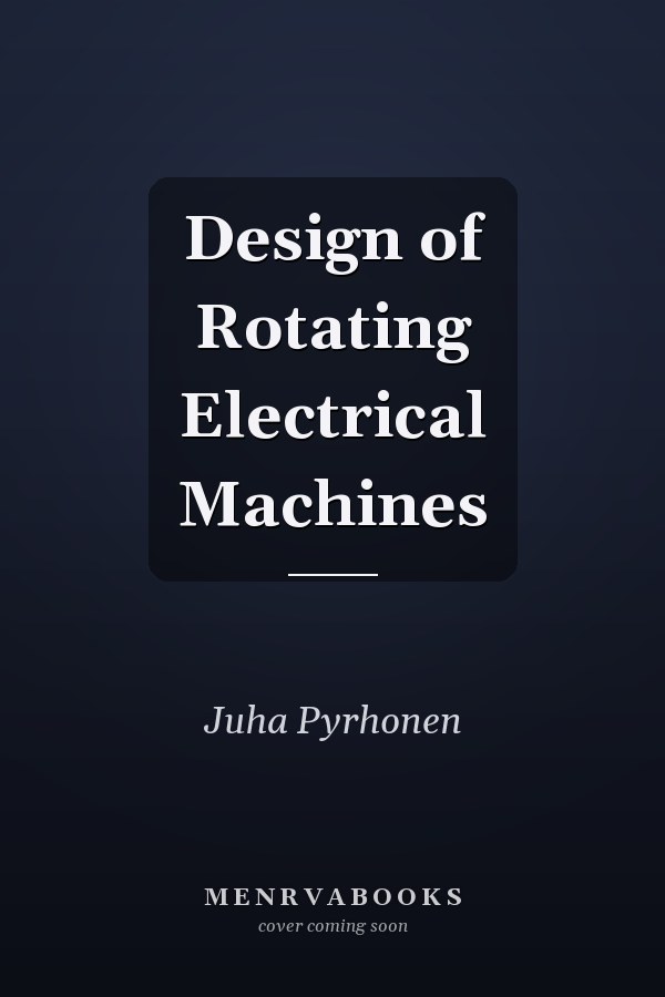 Design of Rotating Electrical Machines