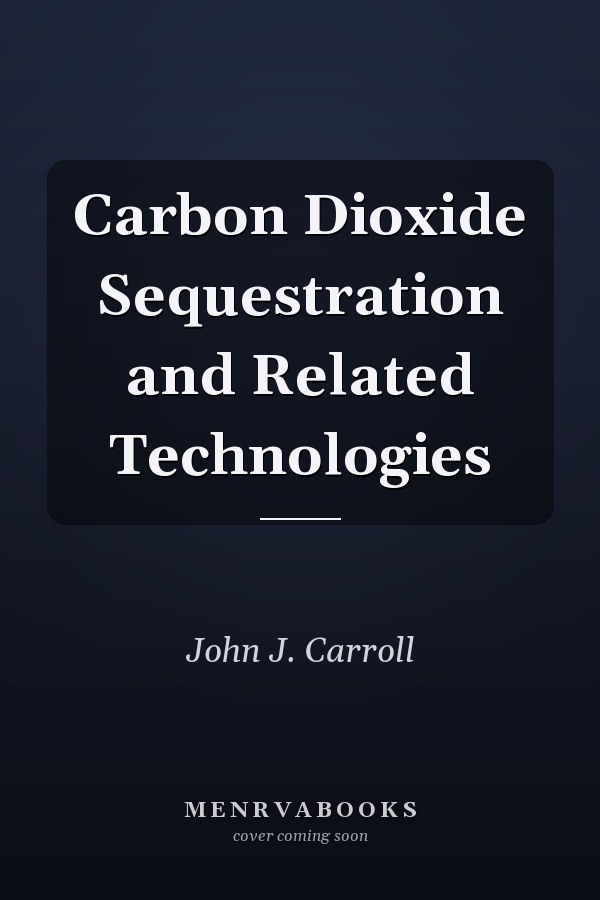 Carbon Dioxide Sequestration and Related Technologies