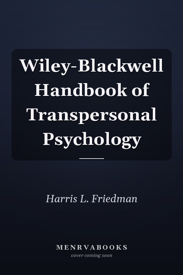 Wiley-Blackwell Handbook of Transpersonal Psychology