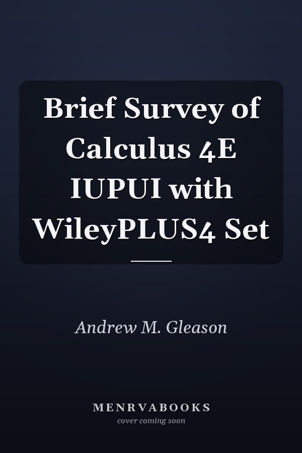 Brief Survey of Calculus 4E IUPUI with WileyPLUS4 Set