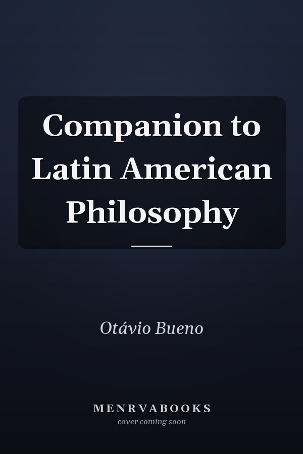 Companion to Latin American Philosophy