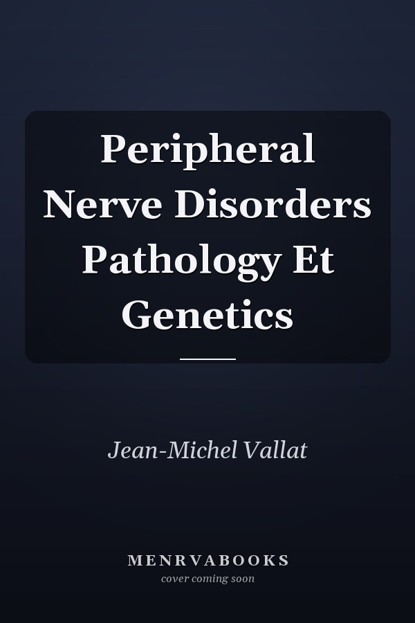 Peripheral Nerve Disorders Pathology Et Genetics