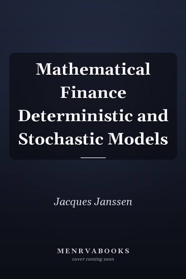 Mathematical Finance Deterministic and Stochastic Models