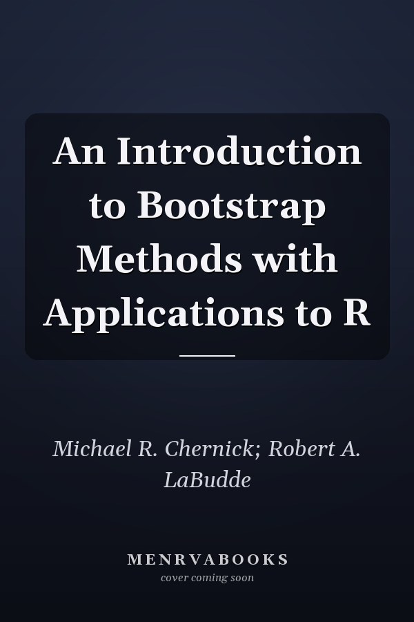 An Introduction to Bootstrap Methods with Applications to R