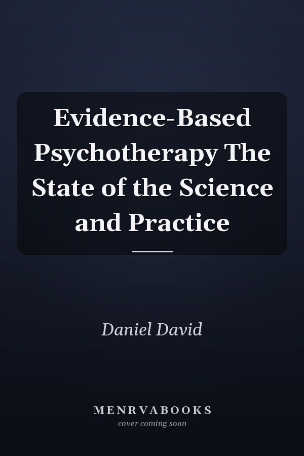 Evidence-Based Psychotherapy The State of the Science and Practice
