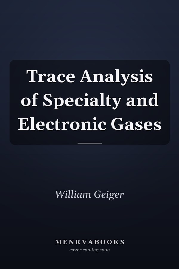 Trace Analysis of Specialty and Electronic Gases