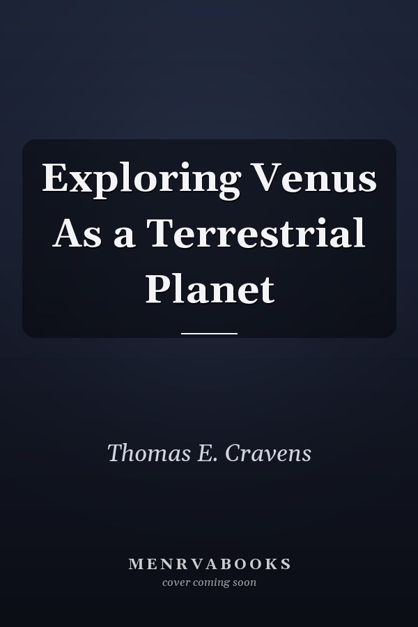 Exploring Venus As a Terrestrial Planet