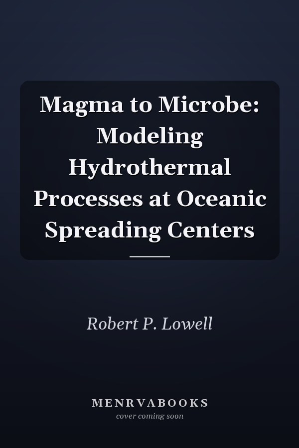 Magma to Microbe: Modeling Hydrothermal Processes at Oceanic Spreading Centers