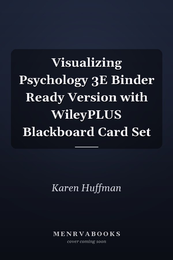 Visualizing Psychology 3E Binder Ready Version with WileyPLUS Blackboard Card Set
