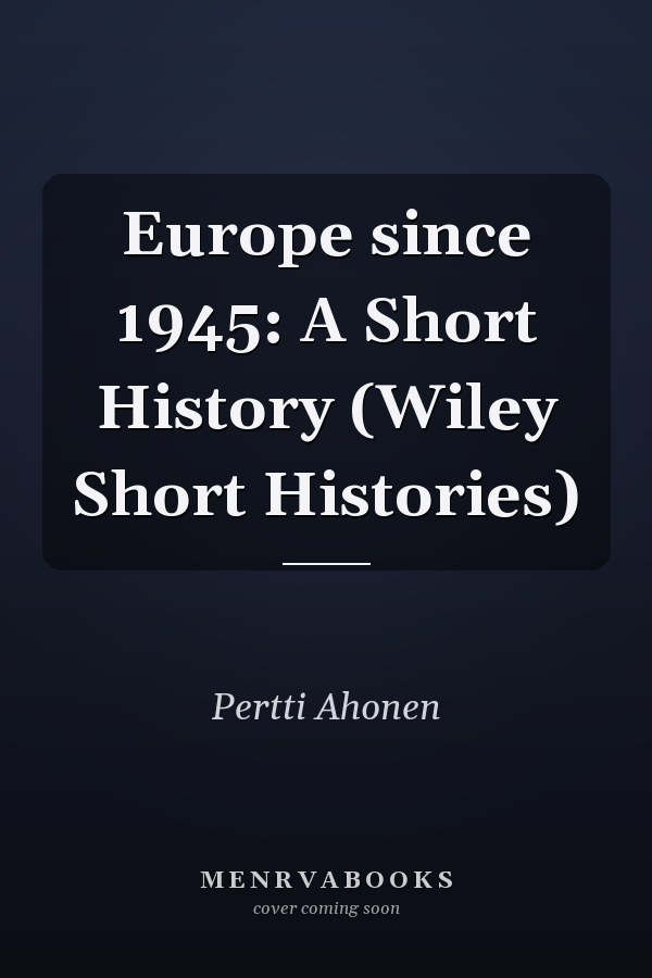 Europe since 1945: A Short History (Wiley Short Histories)