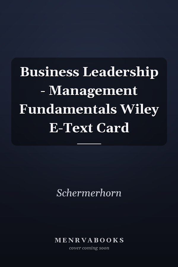 Business Leadership - Management Fundamentals Wiley E-Text Card