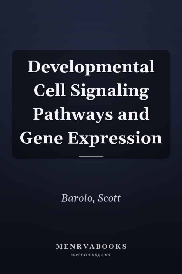 Developmental Cell Signaling Pathways and Gene Expression