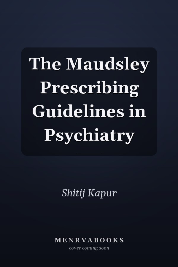 The Maudsley Prescribing Guidelines in Psychiatry