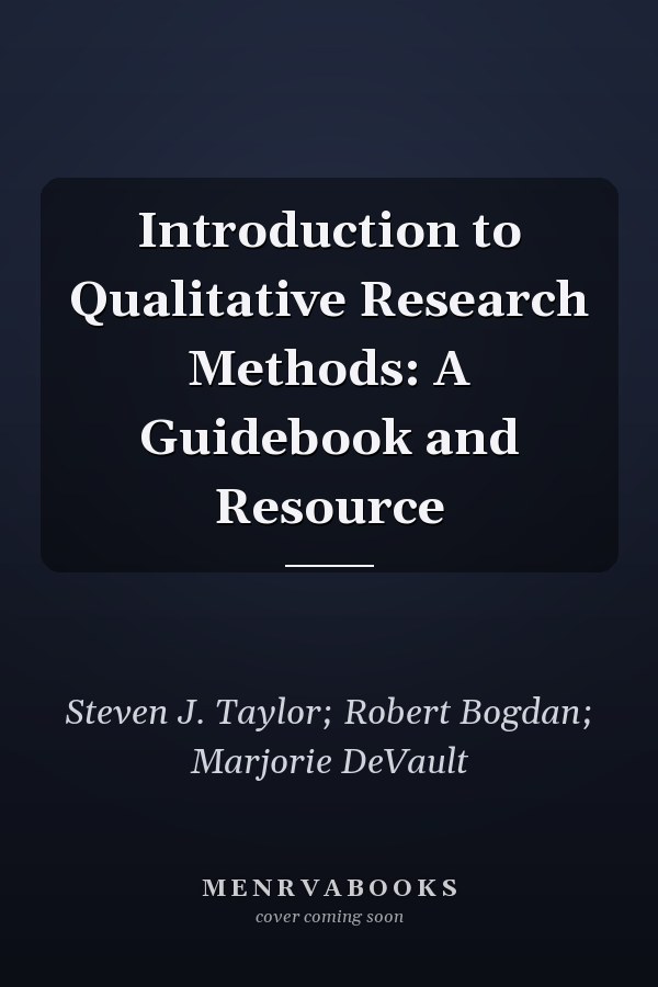 Introduction to Qualitative Research Methods: A Guidebook and Resource