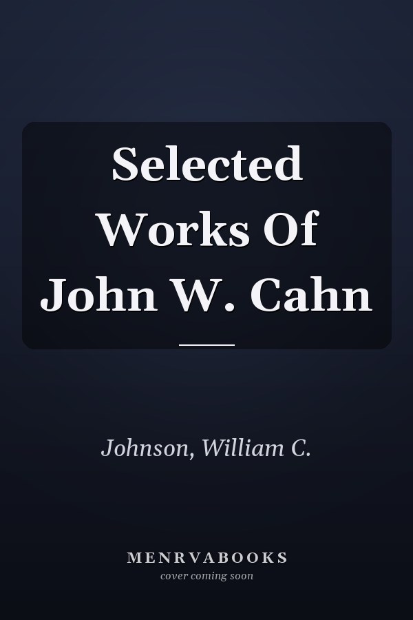 Selected Works Of John W. Cahn