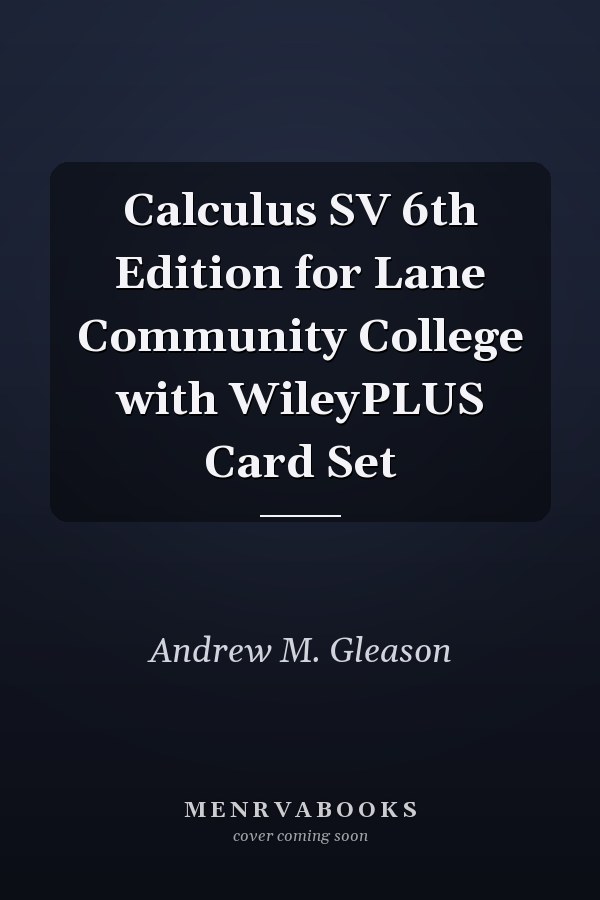 Calculus SV 6th Edition for Lane Community College with WileyPLUS Card Set