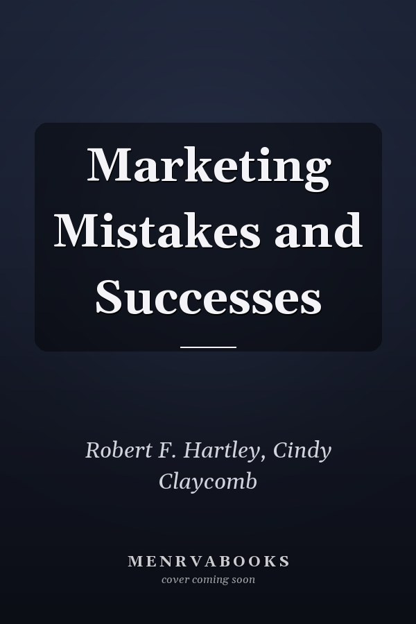 Marketing Mistakes and Successes