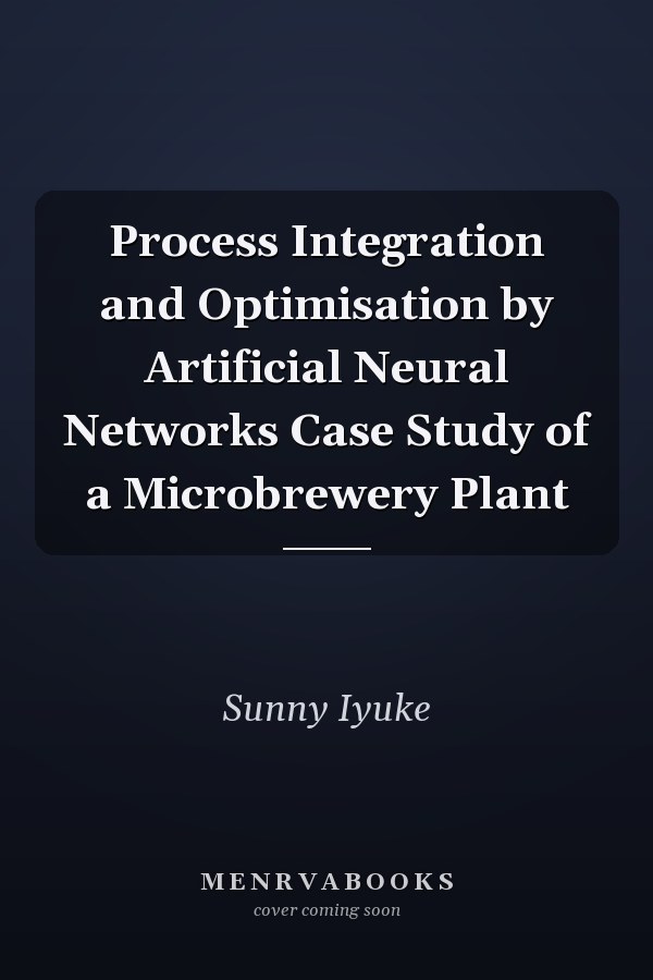 Process Integration and Optimisation by Artificial Neural Networks Case Study of a Microbrewery Plant