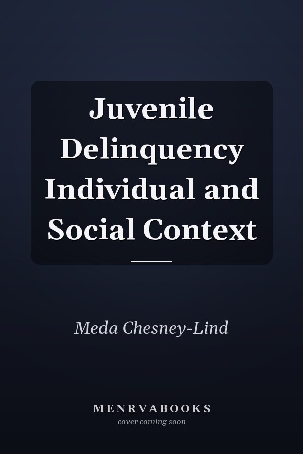 Juvenile Delinquency Individual and Social Context