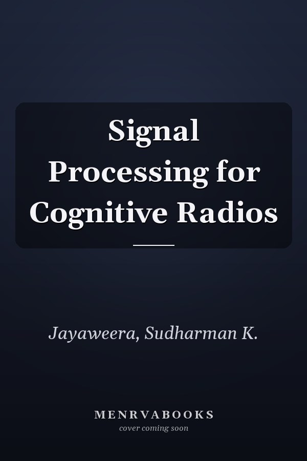 Signal Processing for Cognitive Radios