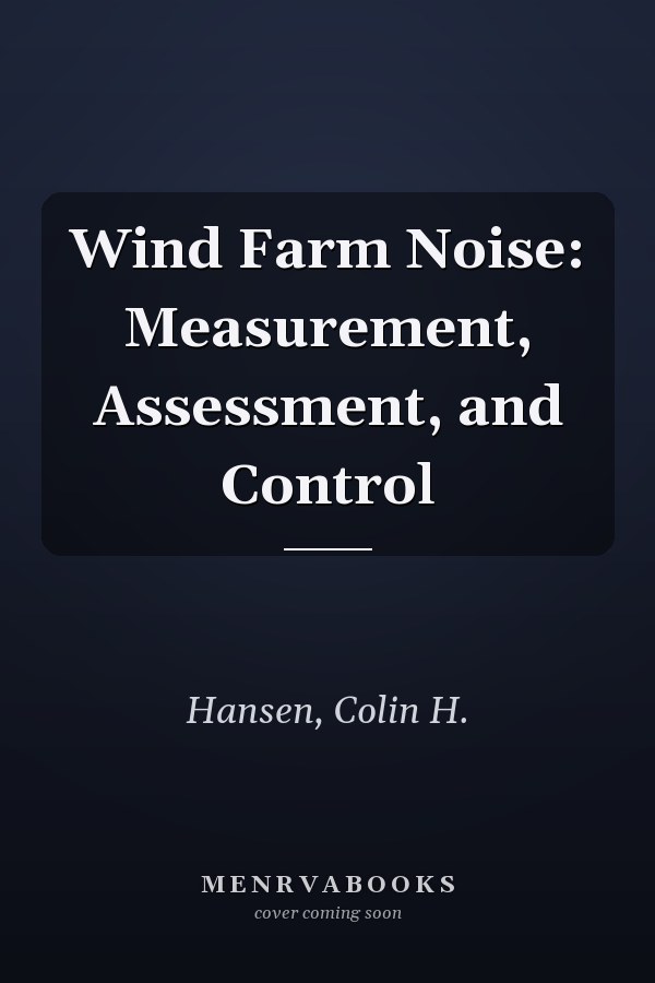 Wind Farm Noise: Measurement, Assessment, and Control