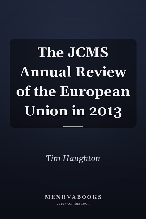 The JCMS Annual Review of the European Union in 2013