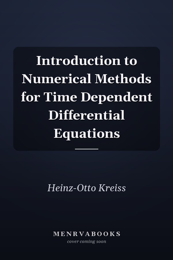 Introduction to Numerical Methods for Time Dependent Differential Equations