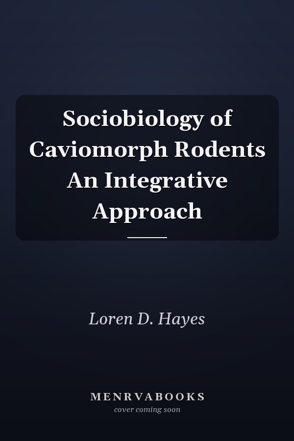Sociobiology of Caviomorph Rodents An Integrative Approach
