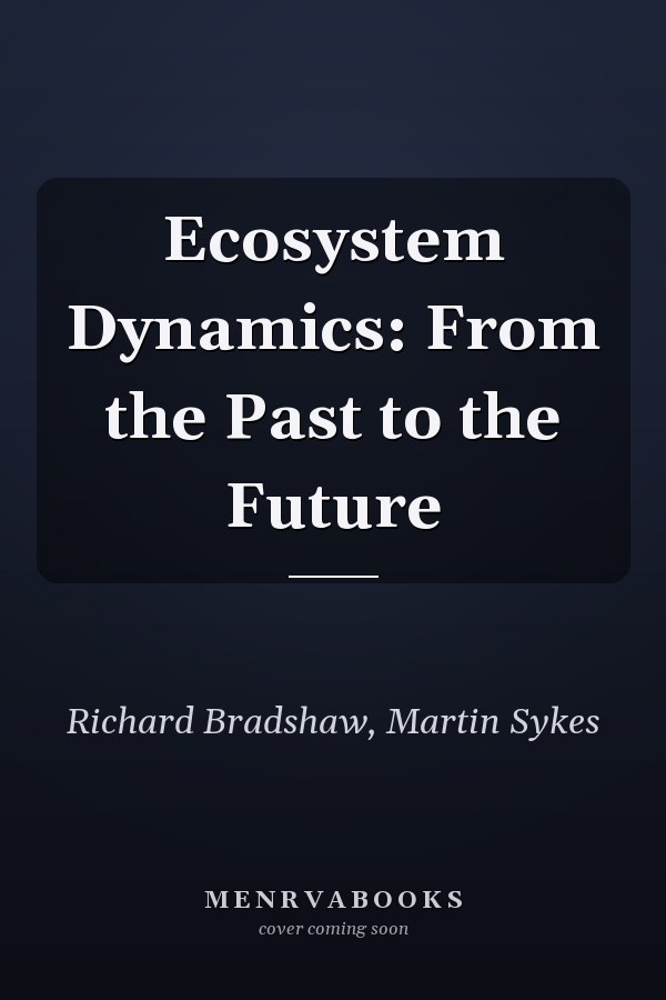 Ecosystem Dynamics: From the Past to the Future