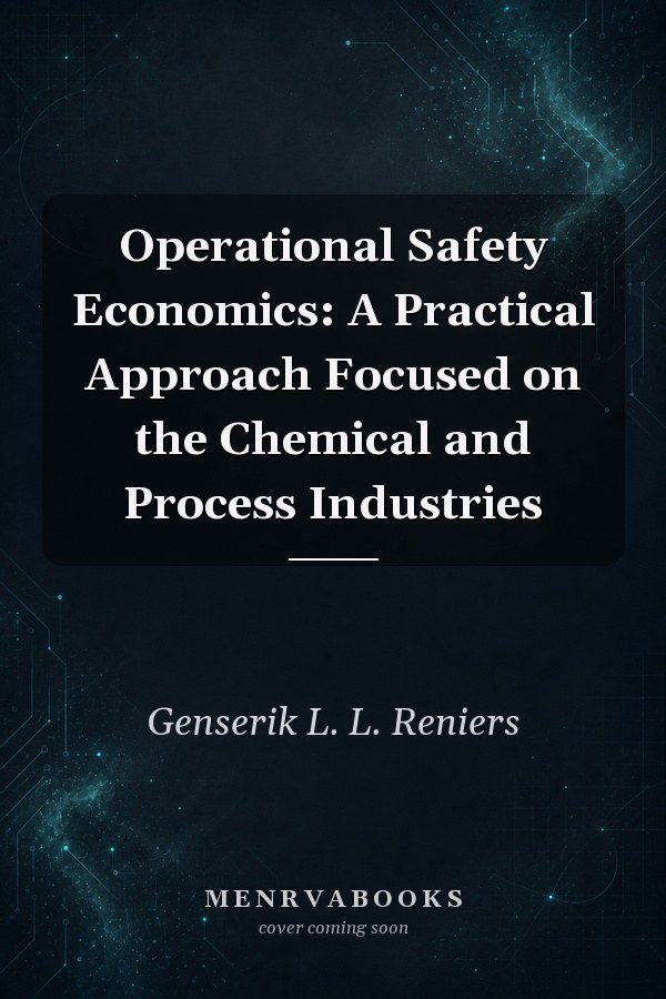 Operational Safety Economics: A Practical Approach Focused on the Chemical and Process Industries