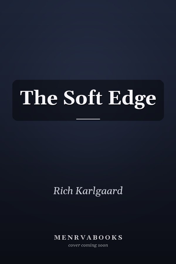 The Soft Edge